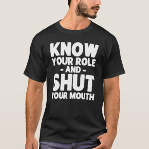 Camiseta Conheça Seu Papel E Calar A Boca Swea