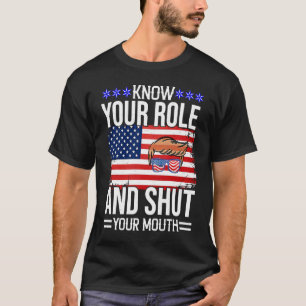 Camiseta Conheça Seu Papel E Feche A Boca Bandeira Dos EUA