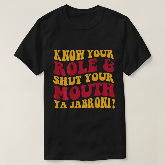 Camiseta Conheça Seu Papel E Feche Sua Boca Ya Jabroni T-Sh (Frente do Design)