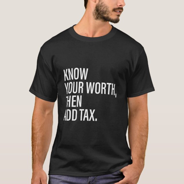Camiseta Conheça Seu Valor e Adicione Impostos (Frente)