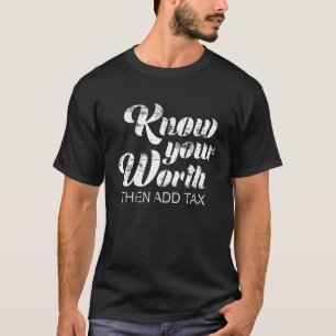 Camiseta Conheça Seu Valor E Depois Adicione Imposto