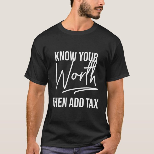 Camiseta Conheça Seu Valor E, Em Seguida, Adicione Os Teste (Frente)