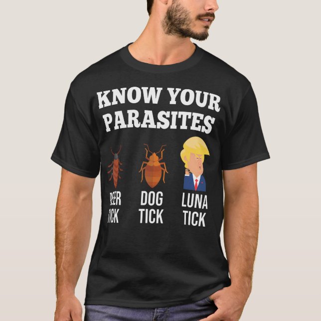 Camiseta Conheça Seus Parasitas Anti-Trump Engraçado Tique  (Frente)