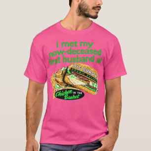 Camiseta Conheci o meu falecido hanço em frango na cesta