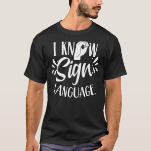 Camiseta Conheço Sinais Idioma Hobby Gesture Awarness Apren