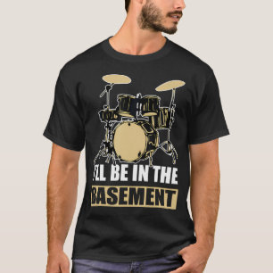 Camiseta Conjunto de Bateria Tocando Bateria Eu Estarei No