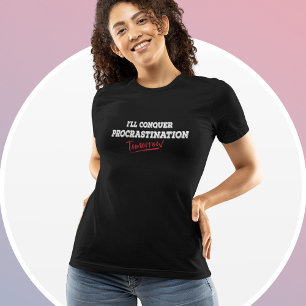 Camiseta Conquistarei a procrastinação amanhã - Engraça