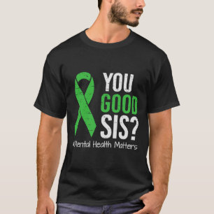 Camiseta Consciência da Saúde Mental Você Está Bem Irmã Apo