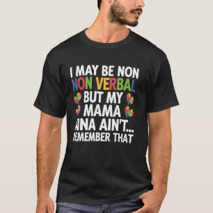 Camiseta Consciência do Autismo Não Verbal Mas Minha Mãe Nã