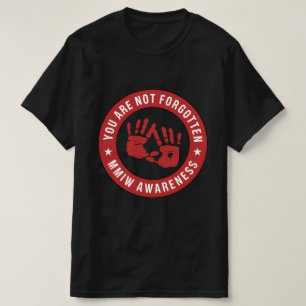 Camiseta Consciência MMIW Você não é esquecido