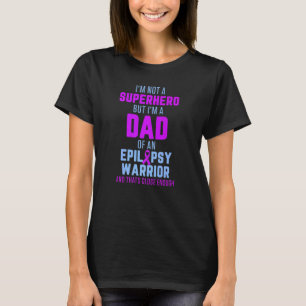 Camiseta Consciencialização da Epilepsia Pai Herói Guerreir