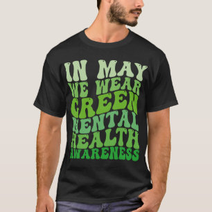 Camiseta Conscientização da Saúde Em Maio Nós Usamos Verde