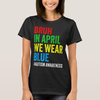 Camiseta Conscientização do Autismo Crianças Meninos Bruh e