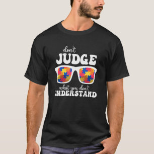 Camiseta Conscientização do Autismo Não Julgue O Que Você N