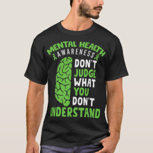 Camiseta Conscientização sobre Saúde Não Julgue O Que Você