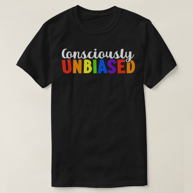 Camiseta Consciously Unbiased LGBTQ Equality Pride Premium  (Frente do Design)