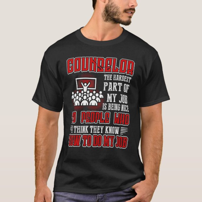 Camiseta Conselheiro A Parte Mais Difícil Do Meu Trabalho É (Frente)