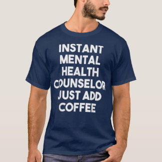 Camiseta Conselheiro de Saúde Mental Instantâneo Basta adic