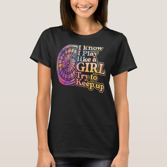 Camiseta Conselho De Dardos, Eu Sei Que Eu Toco Como Uma Me (Frente)