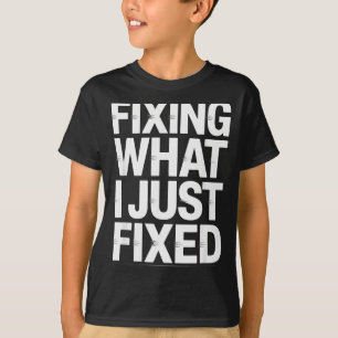 Camiseta Consertando O Que Eu Acabei de Consertar Engenheir