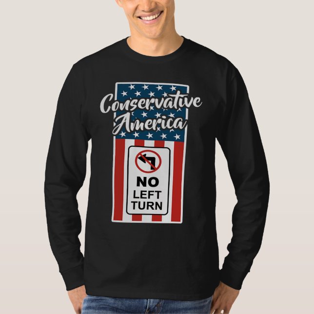 Camiseta Conservative America Patriotic Flag No Left Turn R (Frente)