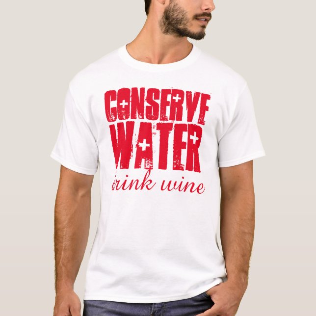 Camiseta Conserve Água Beba vinho Divertido (Frente)