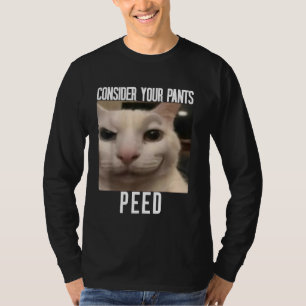 Camiseta Considere Seu Meme de Gato Urinou Calças Estranho
