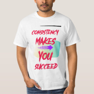 Camiseta "Consistência: a chave para o sucesso"
