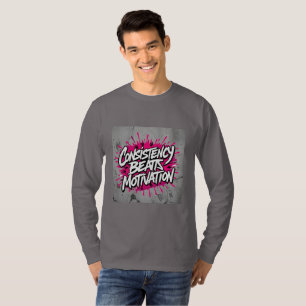 Camiseta Consistência Vence Motivação – A Verdade por trás 