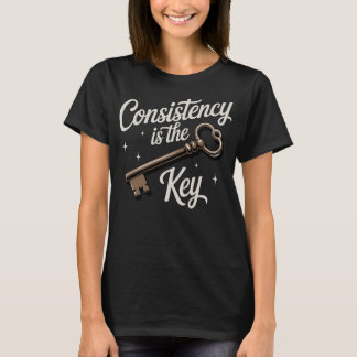 Camiseta Consistency Is The Key Motivational