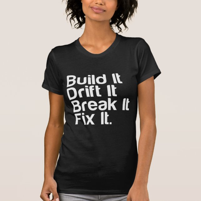 Camiseta Construa-o, derive-o, quebre-o, FixIt - carro de (Frente)
