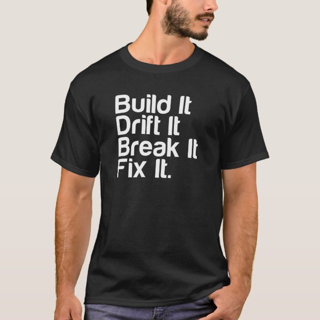Camiseta Construa-o, derive-o, quebre-o, FixIt - carro de (Frente)