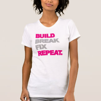 Camiseta Construção, ruptura, reparo, repetição