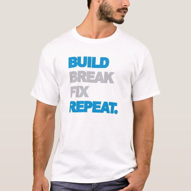 Camiseta Construção, ruptura, reparo, repetição (Frente)