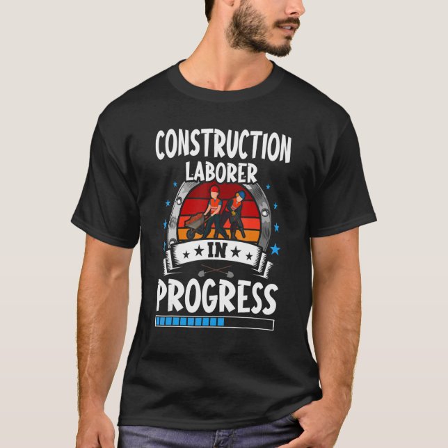 Camiseta Construction Laborer In Progress Trainee Student (Frente)