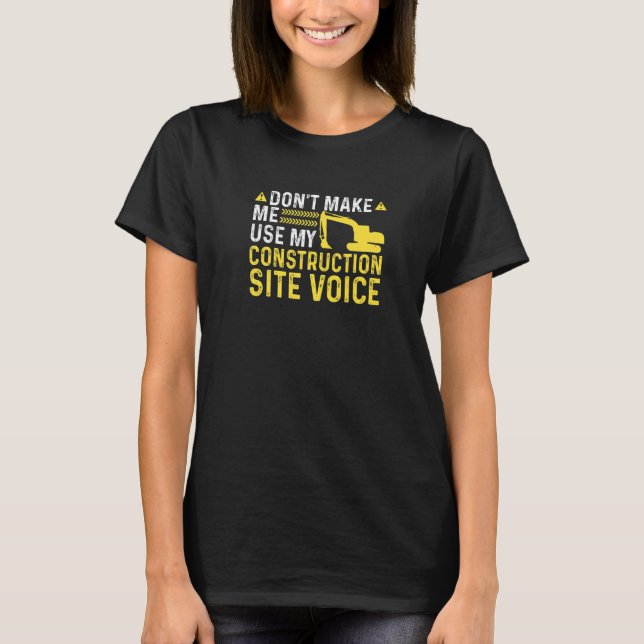 Camiseta Construction Site Voice Funny Excavator Operator P (Frente)