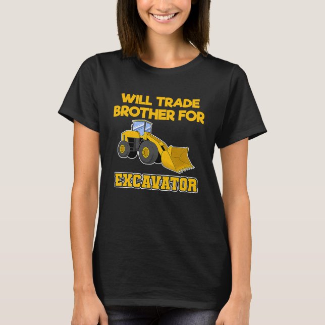 Camiseta Construction Vehicles Will Trade Brother For Excav (Frente)