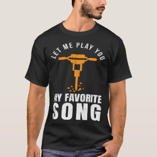 Camiseta Construction Worker Builder Jackhammer Favorite So