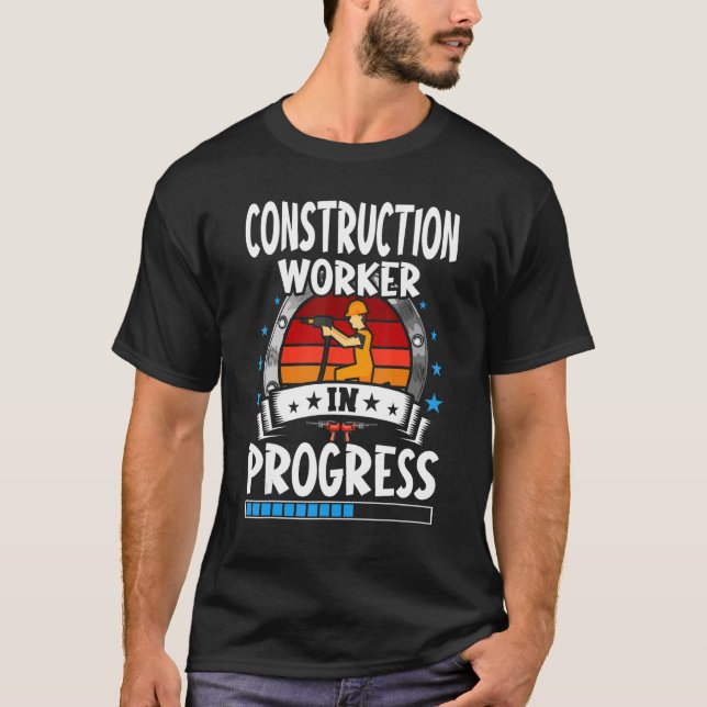 Camiseta Construction Worker In Progress Trainee Student (Frente)