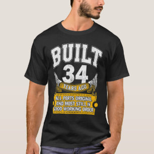 Camiseta Construído com 34 anos, todas as peças originais d