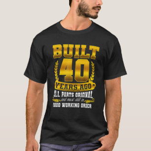 Camiseta Construído Há 40 Anos - Todas As Peças Originais O