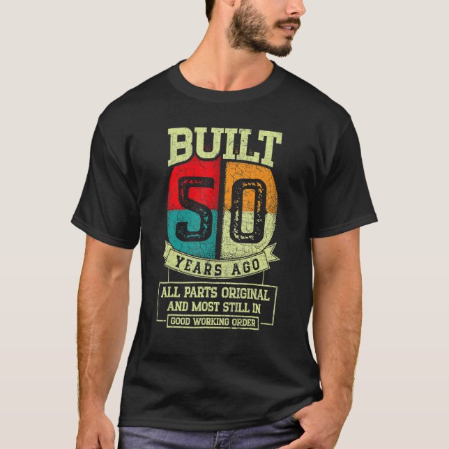 Camiseta Construído há 50 anos, todas as peças originais do (Frente)