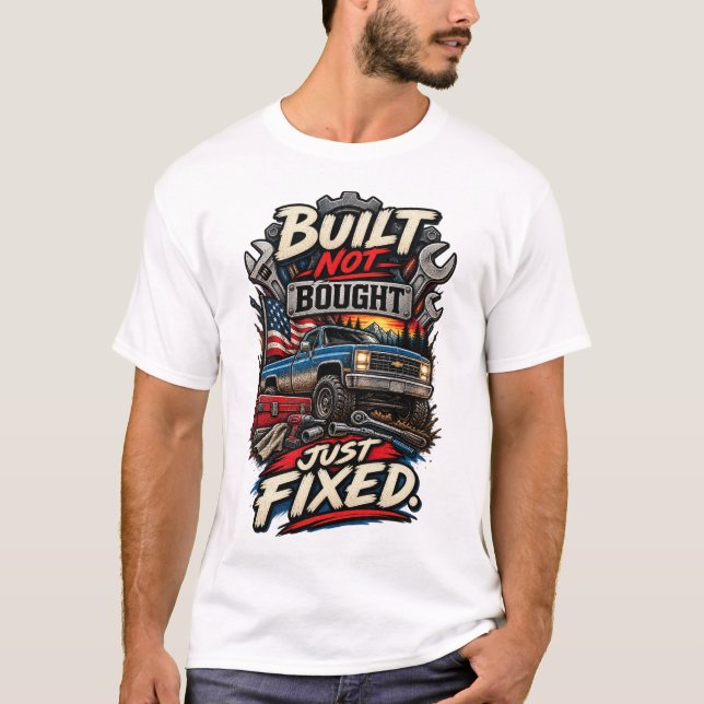 Camiseta Construído Não Comprado Apenas Consertado Caminhão (Frente)