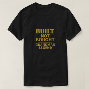 Camiseta Construído, Não Comprado – Grandman Lenda