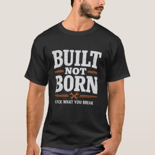 Camiseta Construído Não Nasceu Mecânico Lema Oficina de Rep