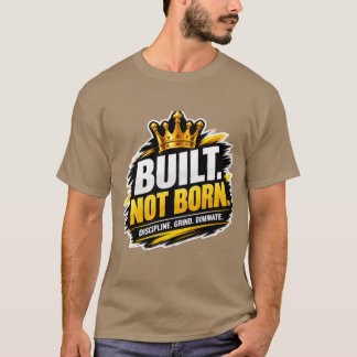 Camiseta Construído Não Nascido – Min de Motivação Poderosa
