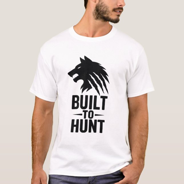 Camiseta Construído para caçar - Motivação do Lobo Alfa (Frente)