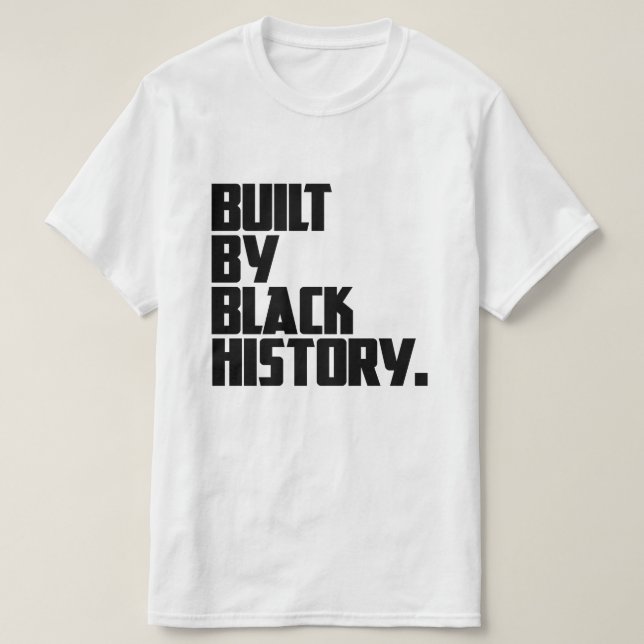Camiseta Construído pela História Negra  (Frente do Design)