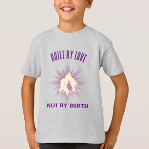 Camiseta Construído Pelo Amor Não Pelo Nascimento Mãe Adoti