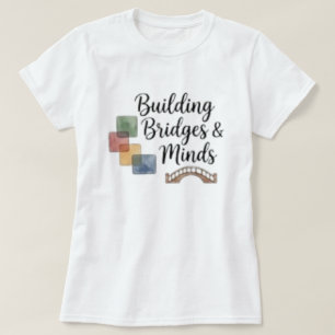 Camiseta Construindo Pontes E Mentes Inspirador